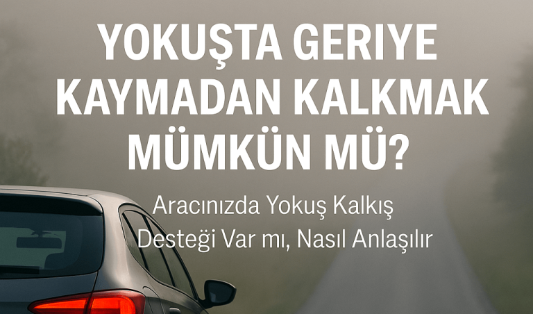 araçta yokuş kalkış desteği olup olmadığı nasıl anlaşılır
